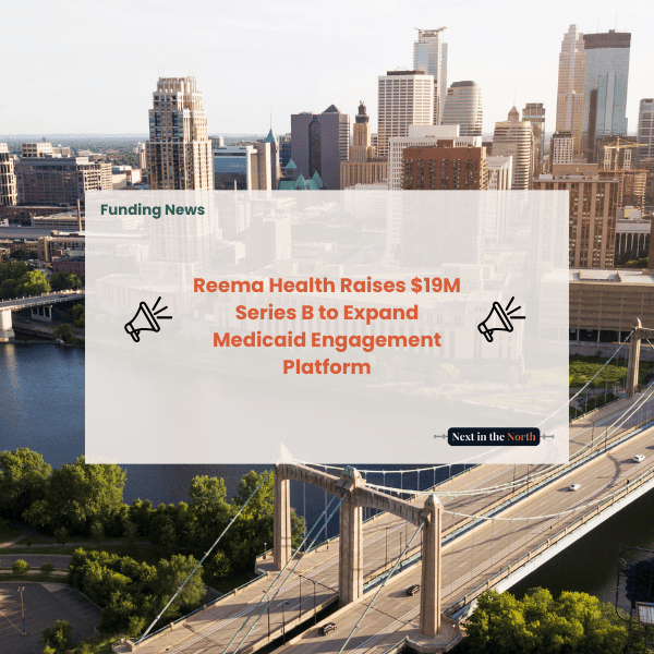 Reema Health Raises $19M Series B to Expand Medicaid Engagement Platform