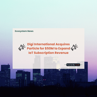 Digi International Acquires Particle for $50M to Expand IoT Subscription Revenue in Minneapolis