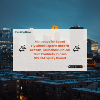 Minneapolis-Based Flywheel Reports Record Growth, Launches Clinical Trial Products, Closes $27.5M Equity Round