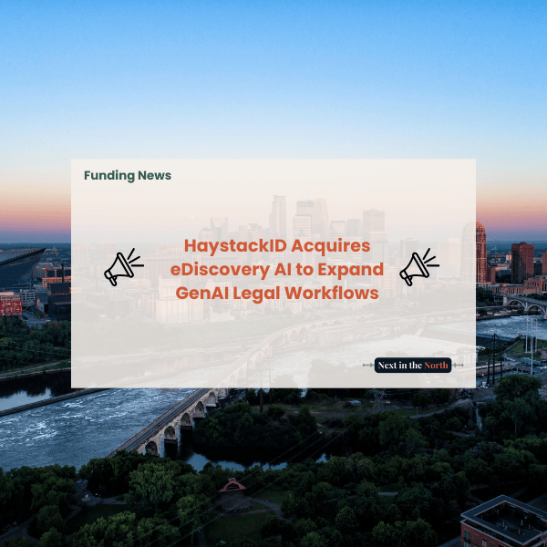 HaystackID Acquires eDiscovery AI to Expand GenAI Legal Workflows
