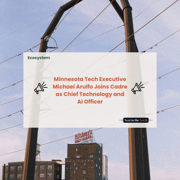 Minnesota Tech Executive Michael Arulfo Joins Cadre as Chief Technology and AI Officer